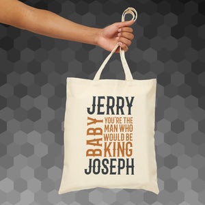 Baby, You're the Man Who Would Be King - Tote Bag